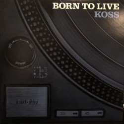 Koss ‎– Born To Live