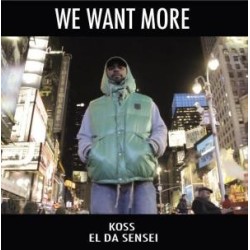 Koss, El Da Sensei ‎– We Want More