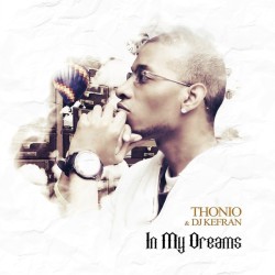 Thonio & Dj Kefran ‎– In My Dreams