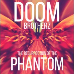 Doom Brotherz ‎– The Ressurection Of The Phantom