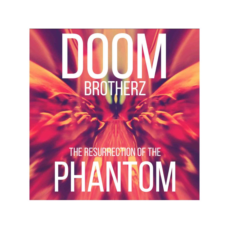 Doom Brotherz ‎– The Ressurection Of The Phantom