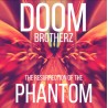 Doom Brotherz ‎– The Ressurection Of The Phantom