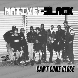 Natives In Black ‎– Can't Come Close