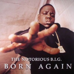 The Notorious B.I.G. ‎– Born Again