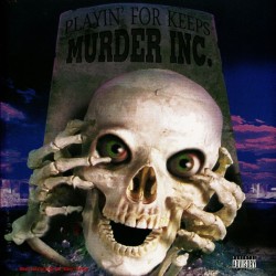 Murder Inc. ‎– Playin' For Keeps