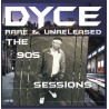 Dyce ‎– Rare & Unreleased - The 90's Sessions